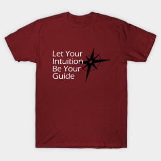 Intuition is Your Guide T-Shirt